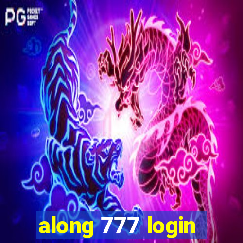 along 777 login
